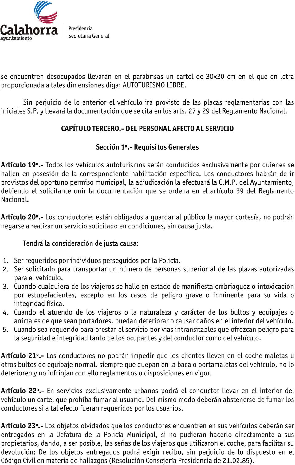 CAPÍTULO TERCERO.- DEL PERSONAL AFECTO AL SERVICIO Sección 1ª.- Requisitos Generales Artículo 19º.
