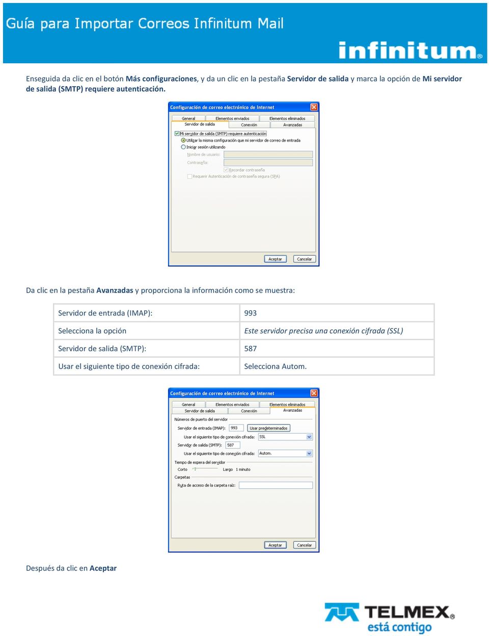 Da clic en la pestaña Avanzadas y proporciona la información como se muestra: Servidor de entrada (IMAP): Selecciona