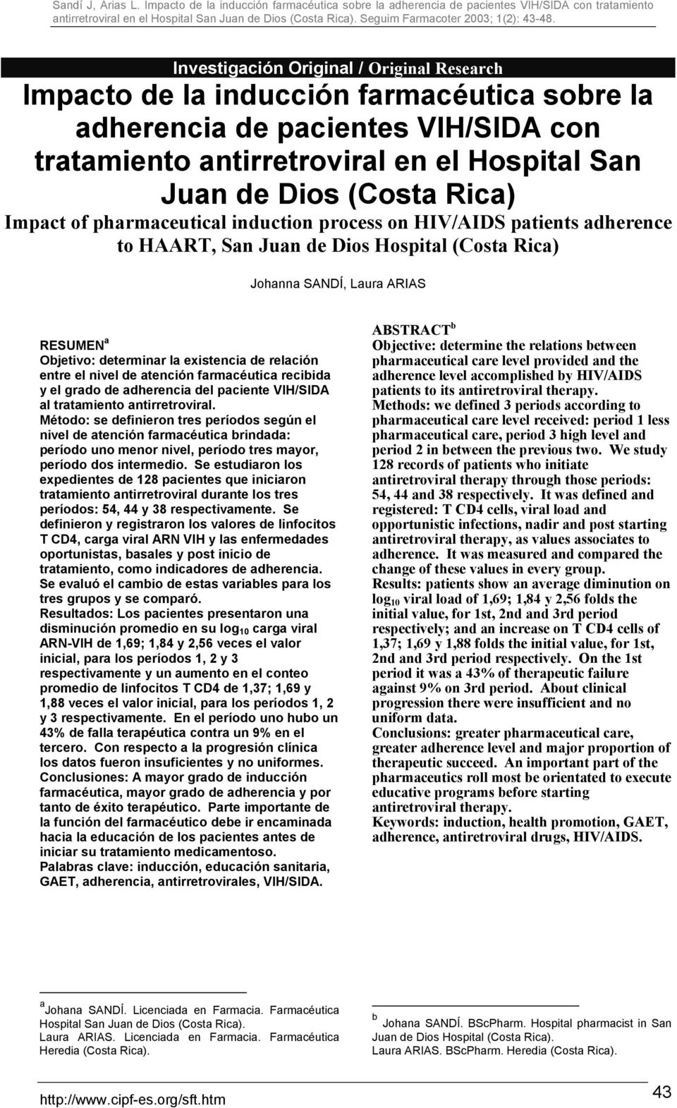 relación entre el nivel de atención farmacéutica recibida y el grado de adherencia del paciente VIH/SIDA al tratamiento antirretroviral.