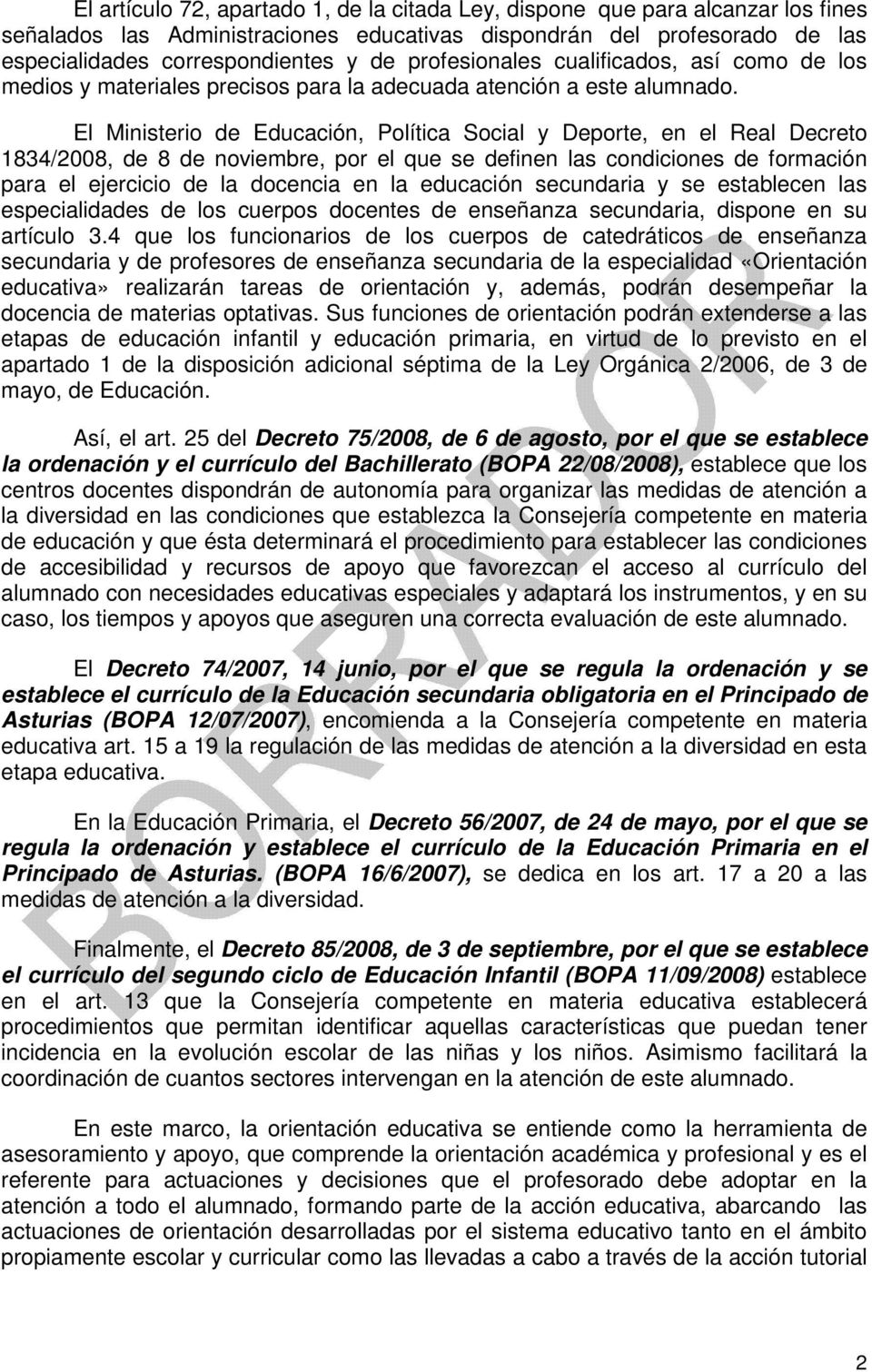 El Ministerio de Educación, Política Social y Deporte, en el Real Decreto 1834/2008, de 8 de noviembre, por el que se definen las condiciones de formación para el ejercicio de la docencia en la