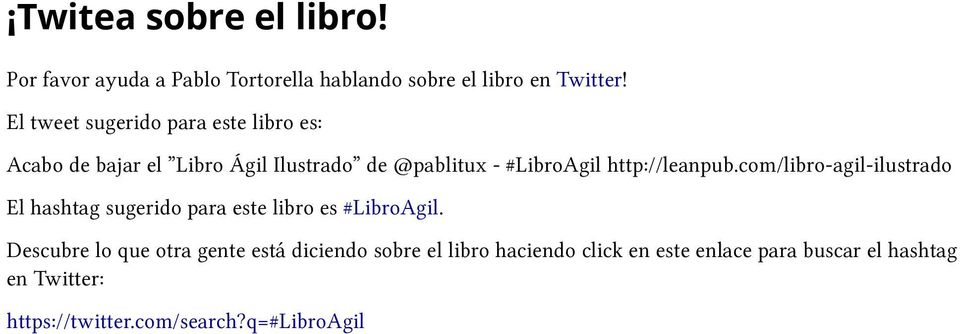 http://leanpub.com/libro-agil-ilustrado El hashtag sugerido para este libro es #LibroAgil.