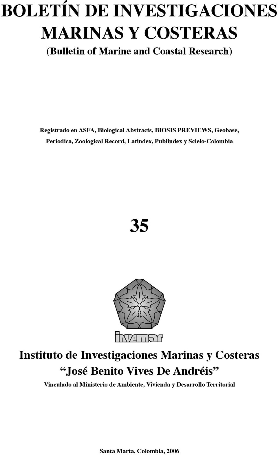 Publindex y Scielo-Colombia 35 Instituto de Investigaciones Marinas y Costeras José Benito Vives De