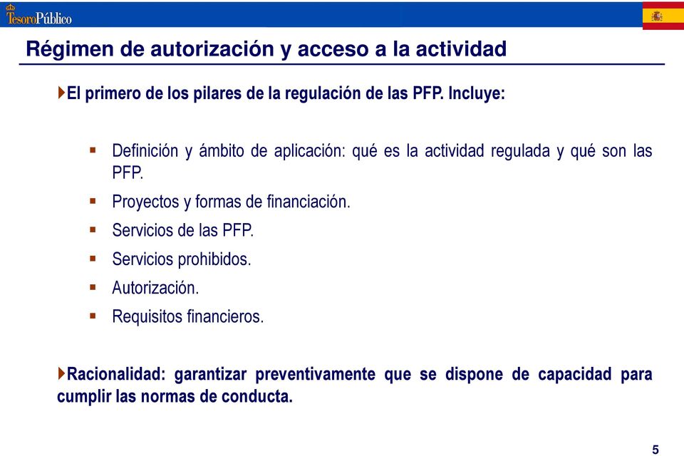 Proyectos y formas de financiación. Servicios de las PFP. Servicios prohibidos. Autorización.