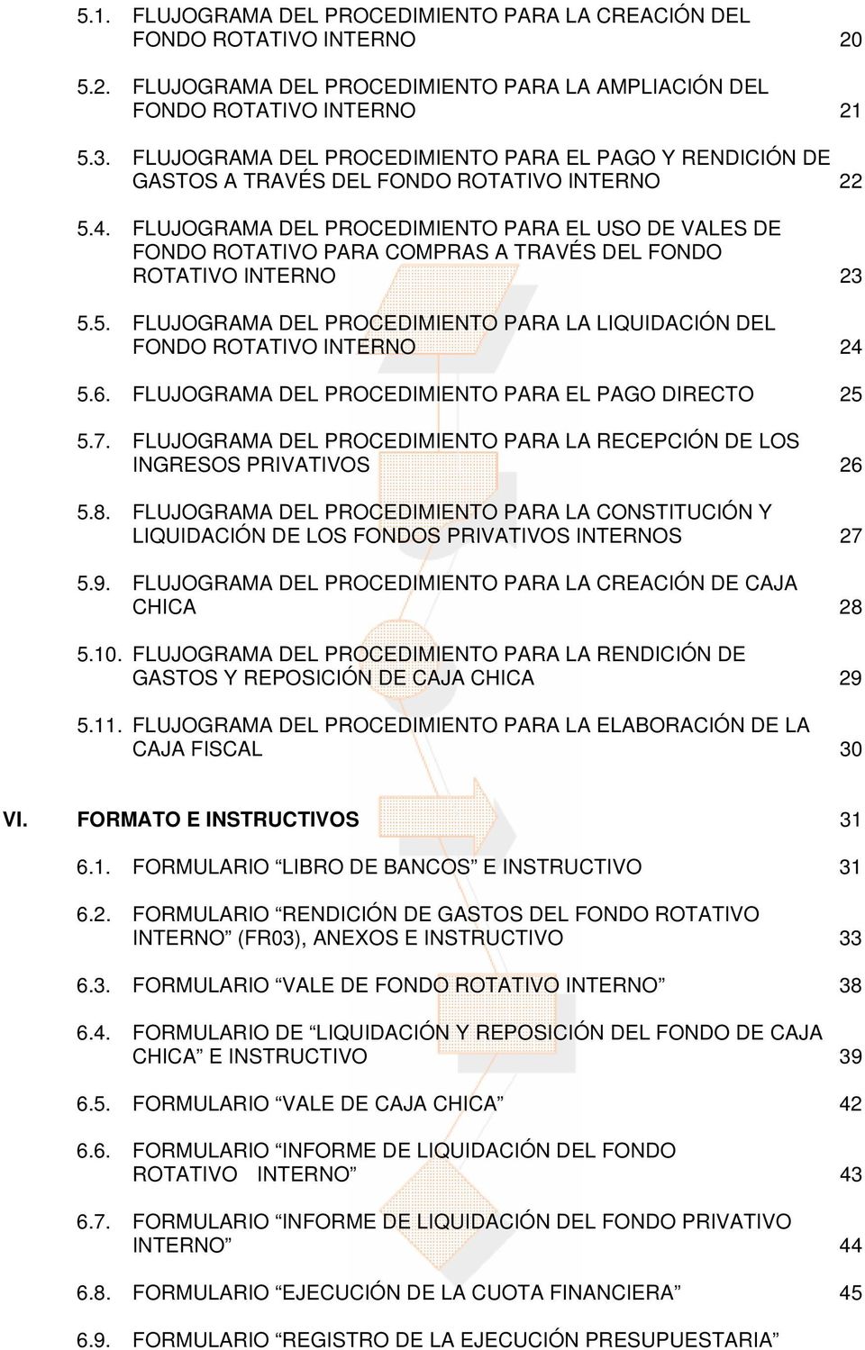 FLUJOGRAMA DEL PROCEDIMIENTO PARA EL USO DE VALES DE FONDO ROTATIVO PARA COMPRAS A TRAVÉS DEL FONDO ROTATIVO INTERNO 23 5.