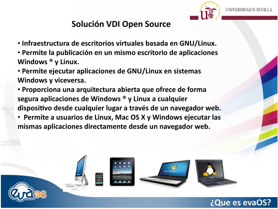 Permite ejecutar aplicaciones de GNU/Linux en sistemas Windows y viceversa.