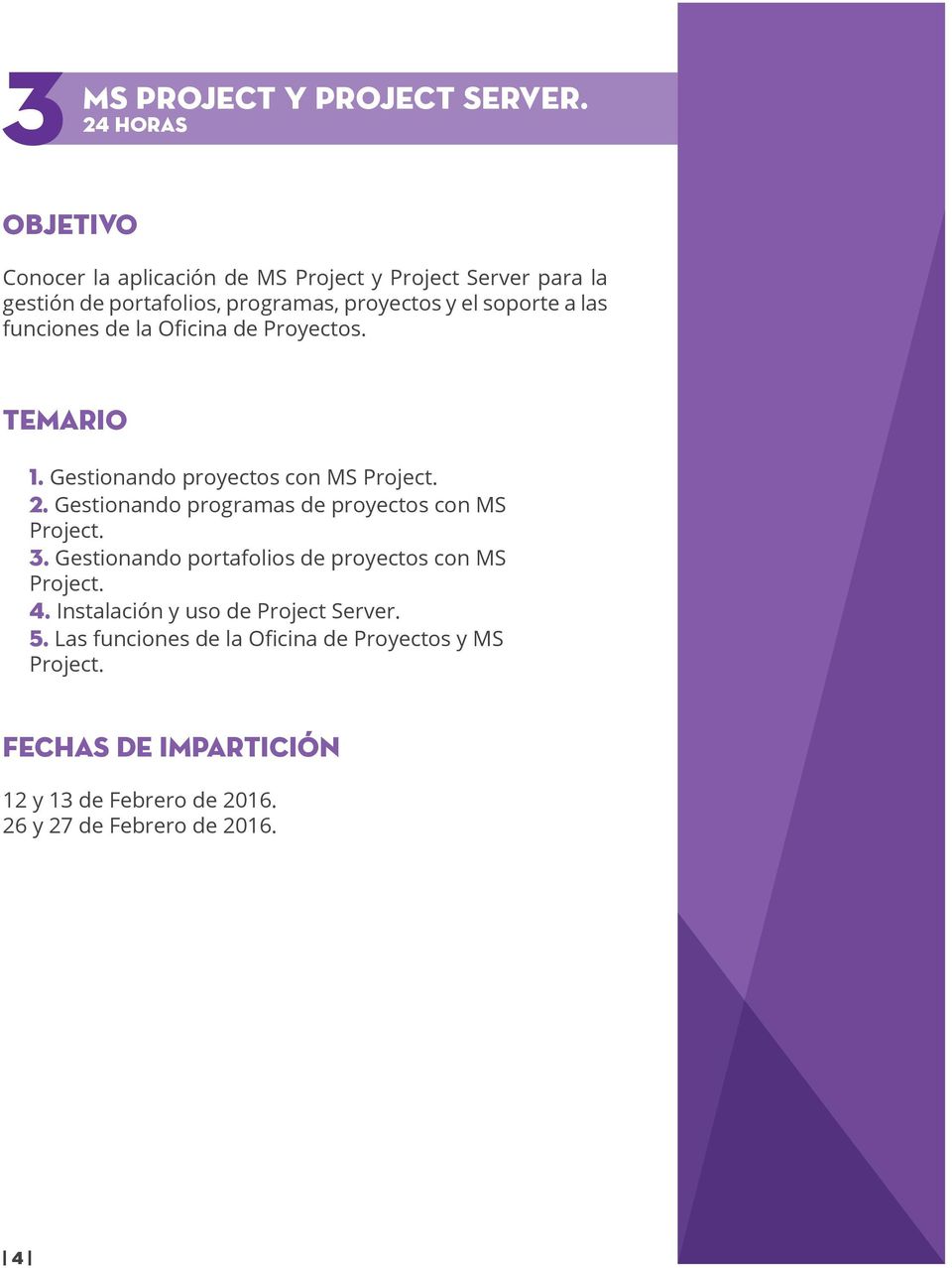 las funciones de la Oficina de Proyectos. TEMARIO 1. Gestionando proyectos con MS Project. 2.