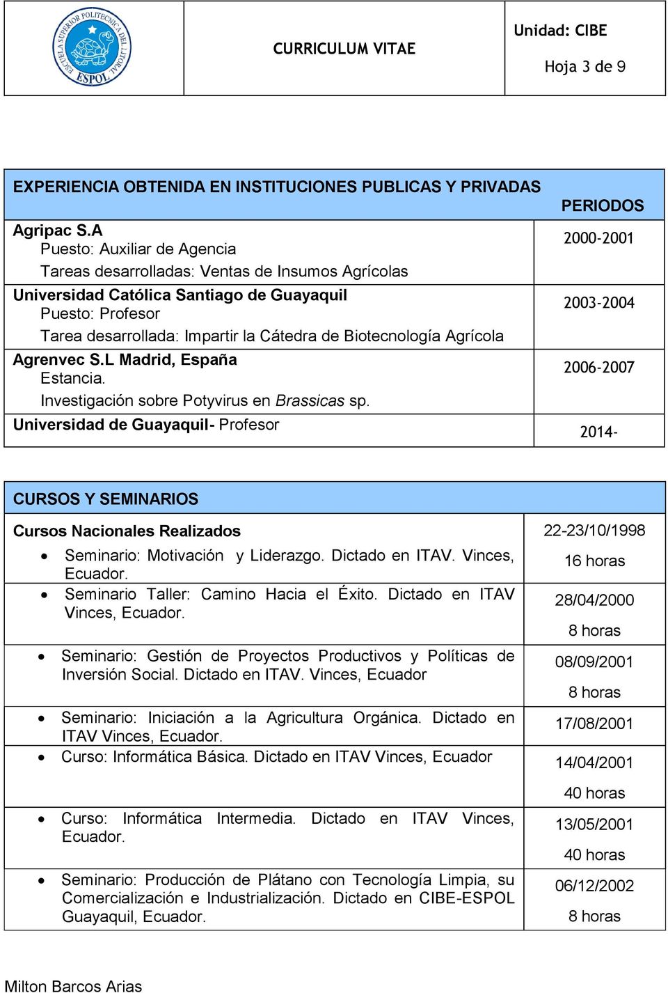 Agrícola Agrenvec S.L Madrid, España Estancia. Investigación sobre Potyvirus en Brassicas sp.