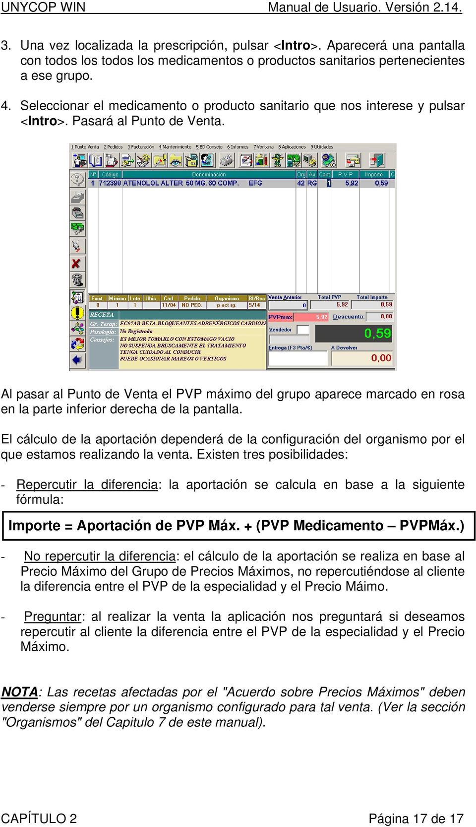 Al pasar al Punto de Venta el PVP máximo del grupo aparece marcado en rosa en la parte inferior derecha de la pantalla.
