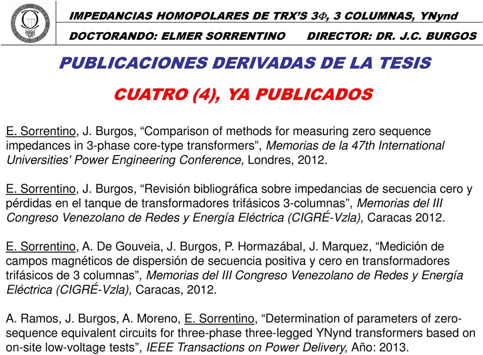 Burgos, Revisión bibliográfica sobre impedancias de secuencia cero y pérdidas en el tanque de transformadores trifásicos 3-columnas, Memorias del III Congreso Venezolano de Redes y Energía Eléctrica