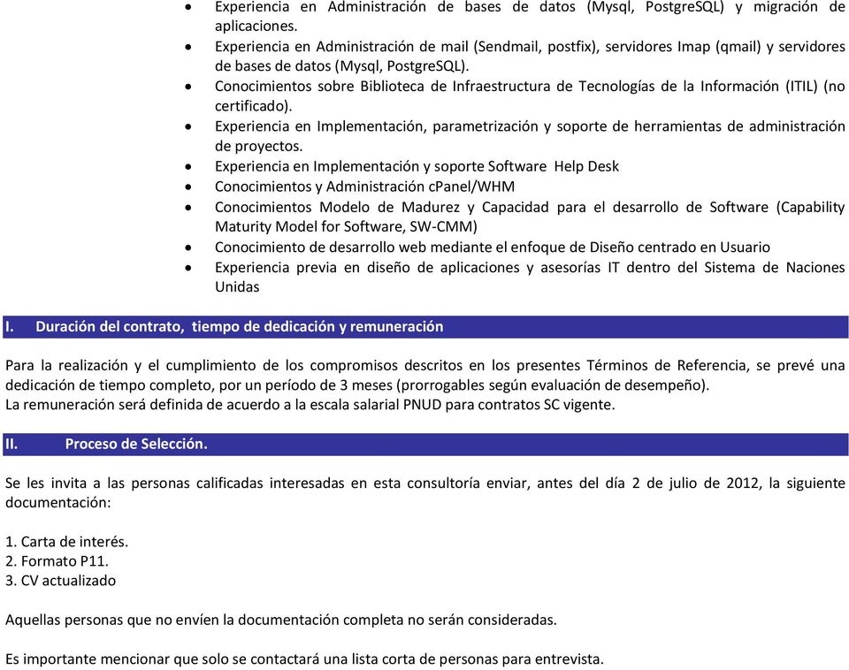 Conocimientos sobre Biblioteca de Infraestructura de Tecnologías de la Información (ITIL) (no certificado).