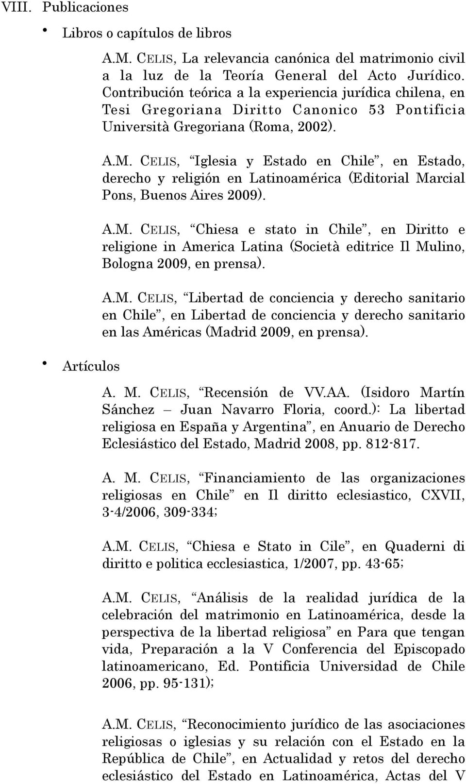 CELIS, Iglesia y Estado en Chile, en Estado, derecho y religión en Latinoamérica (Editorial Ma