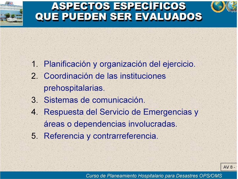 Coordinación de las instituciones prehospitalarias. 3.