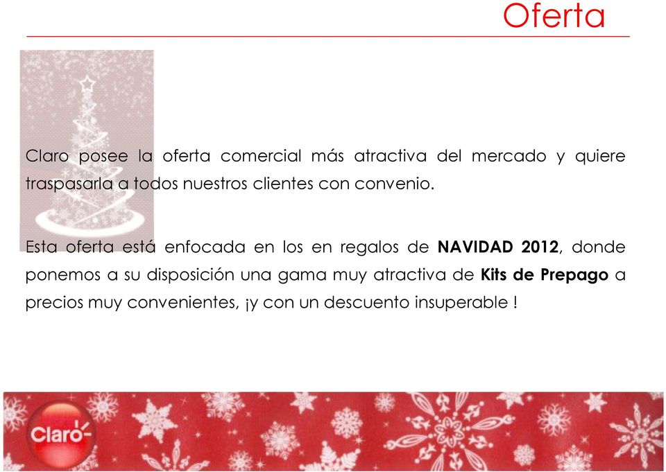 Esta oferta está enfocada en los en regalos de NAVIDAD 2012, donde ponemos a su