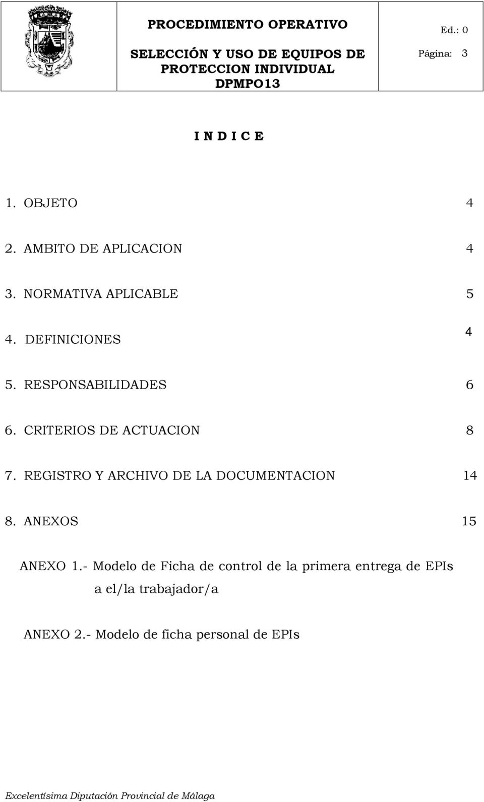 CRITERIOS DE ACTUACION 8 7. REGISTRO Y ARCHIVO DE LA DOCUMENTACION 14 8.