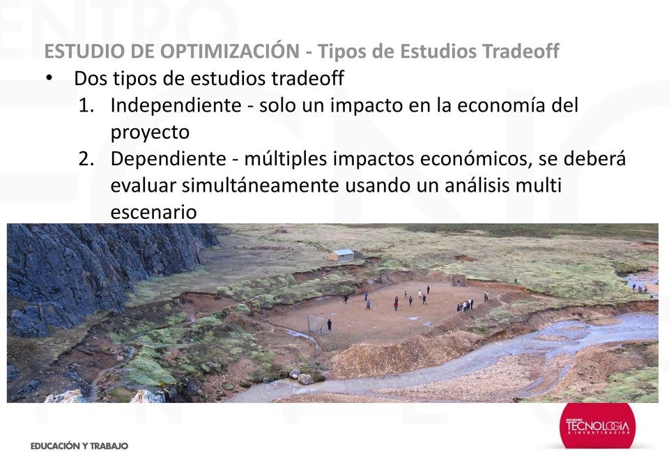 Independiente - solo un impacto en la economía del proyecto 2.