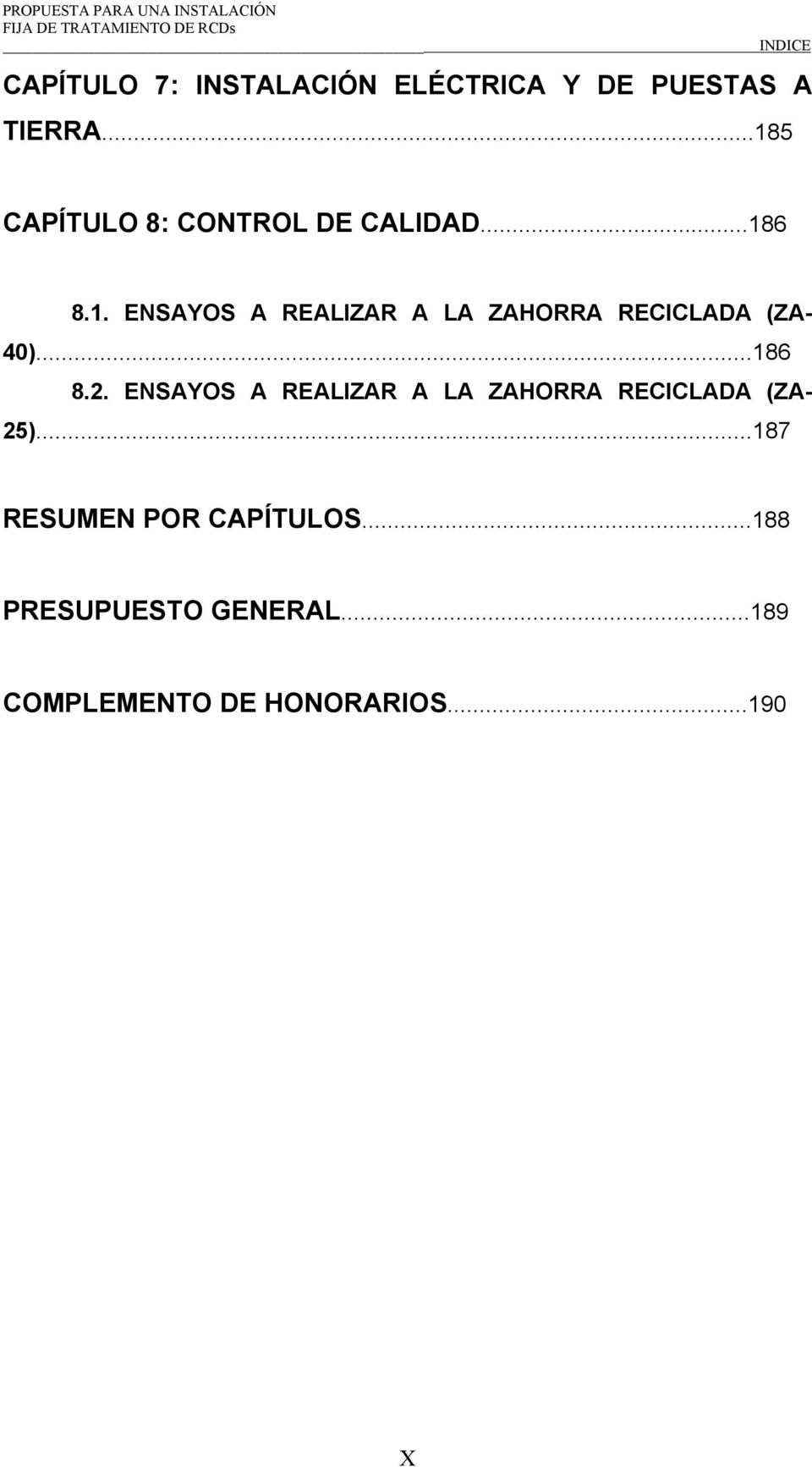 ..186 8.2. ENSAYOS A REALIZAR A LA ZAHORRA RECICLADA (ZA- 25).
