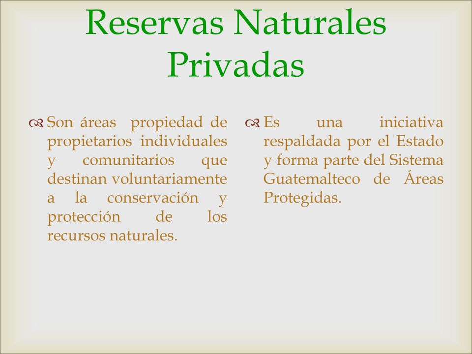 conservación y protección de los recursos naturales.