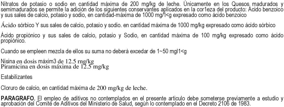 cantidad-máxima de 1000 mg/'l<g expresado como ácido benzoico Ácido sórbico Y sus sales de calcio, potasio y sodio.