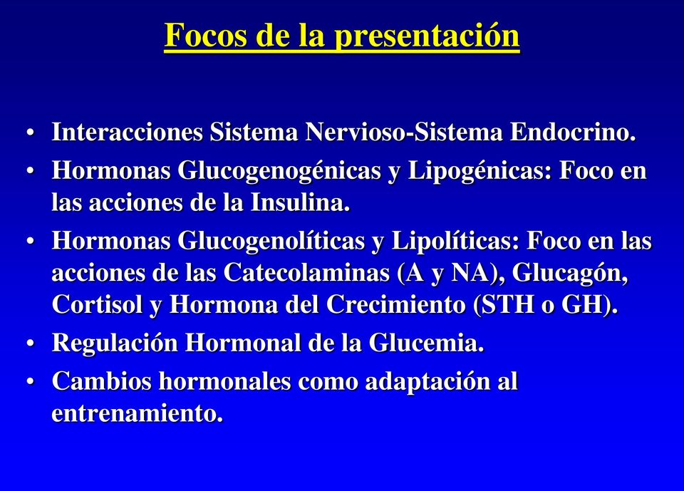Hormonas Glucogenolíticas y Lipolíticas: Foco en las acciones de las Catecolaminas (A y NA),