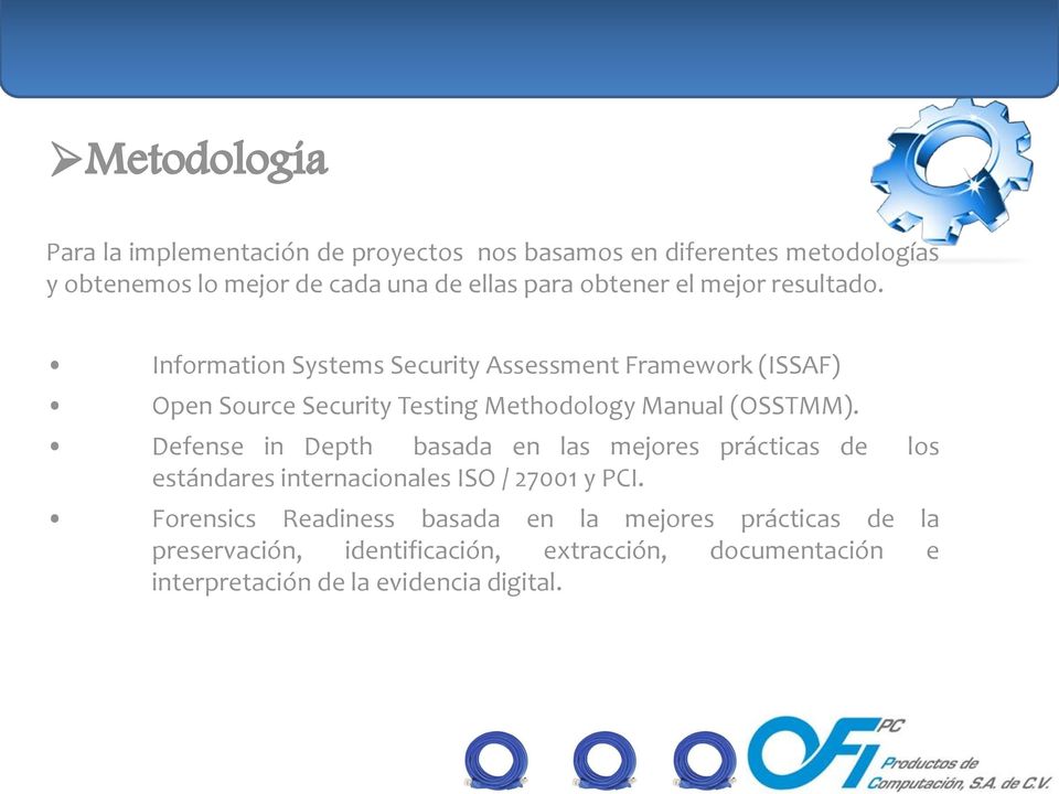 Information Systems Security Assessment Framework (ISSAF) Open Source Security Testing Methodology Manual (OSSTMM).