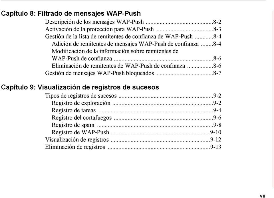 ..8-4 Modificación de la información sobre remitentes de WAP-Push de confianza...8-6 Eliminación de remitentes de WAP-Push de confianza...8-6 Gestión de mensajes WAP-Push bloqueados.