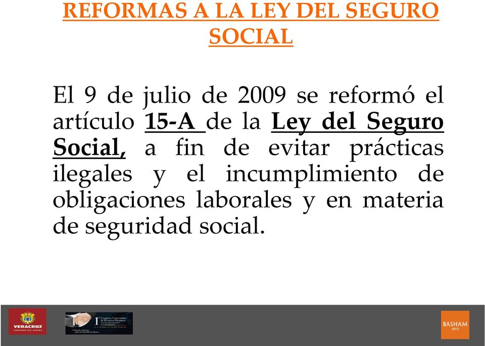 intermediación laboral El 9 de julio de 2009 Ante las seconstantes reformó prácticas el artículo 15-A de la ilegales Ley de del Outsourcing, Seguro se reformó el Art.