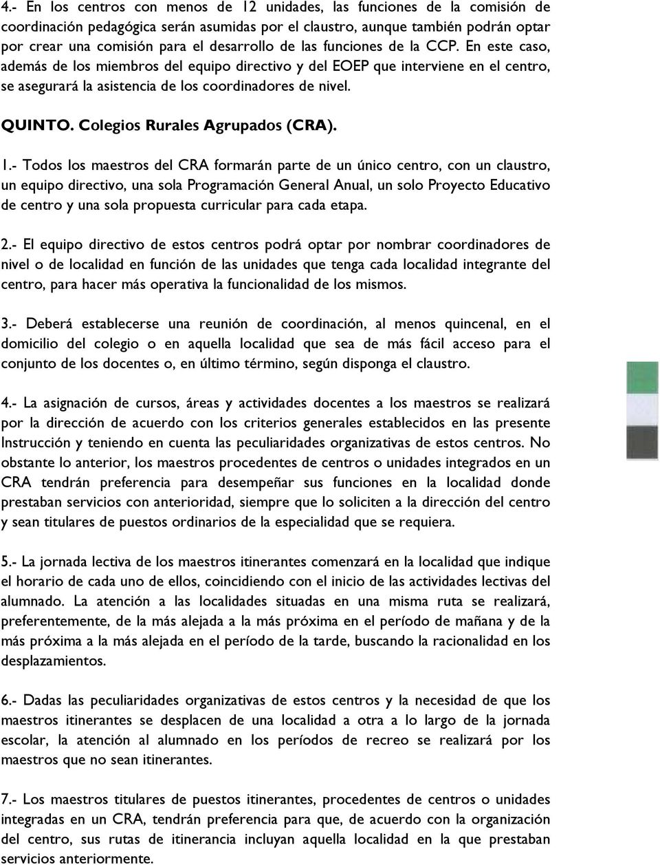 QUINTO. Colegios Rurales Agrupados (CRA). 1.