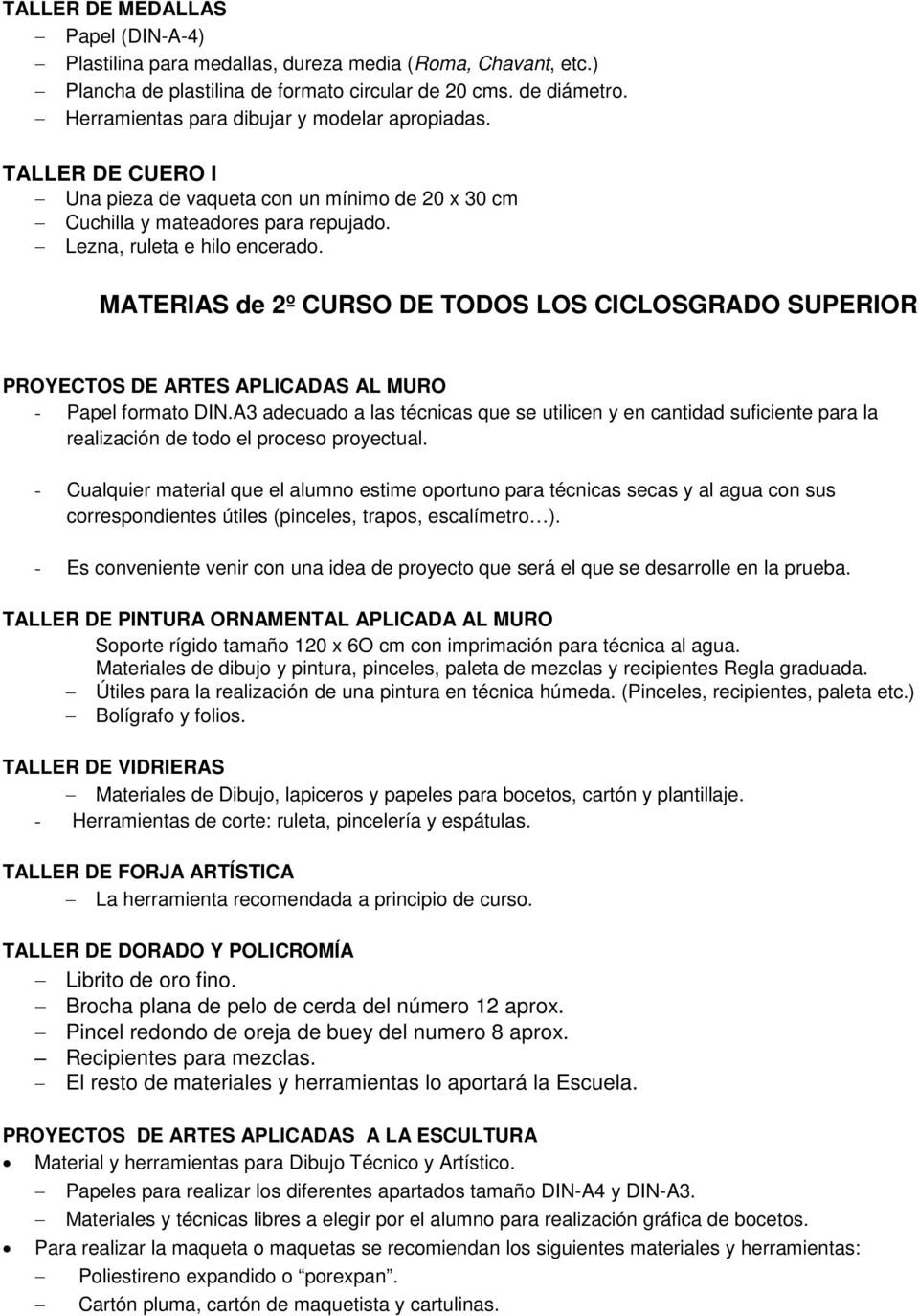 MATERIAS de 2º CURSO DE TODOS LOS CICLOSGRADO SUPERIOR PROYECTOS DE ARTES APLICADAS AL MURO - Papel formato DIN.