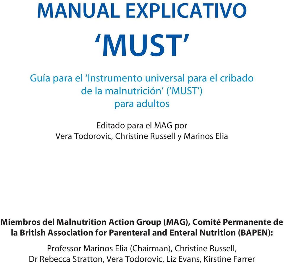 Action Group (MAG), Comité Permanente de la British Association for Parenteral and Enteral Nutrition (BAPEN):