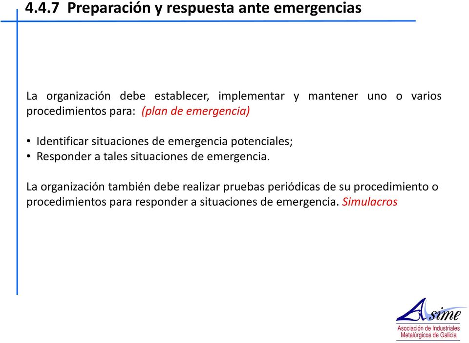 emergencia potenciales; Responder a tales situaciones de emergencia.