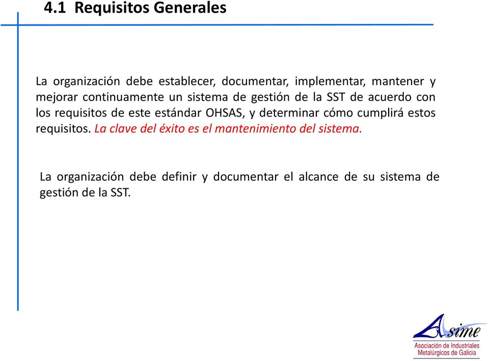 estándar OHSAS, y determinar cómo cumplirá estos requisitos.