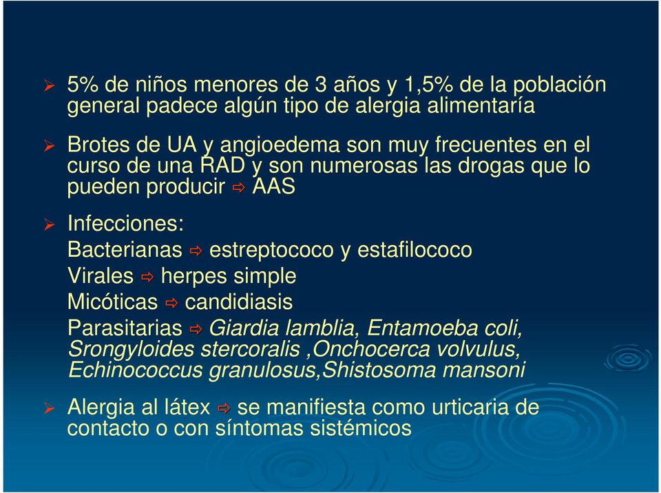 estafilococo Virales herpes simple Micóticas candidiasis Parasitarias Giardia lamblia, Entamoeba coli, Srongyloides