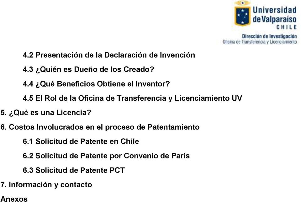 Costos Involucrados en el proceso de Patentamiento 6.1 Solicitud de Patente en Chile 6.