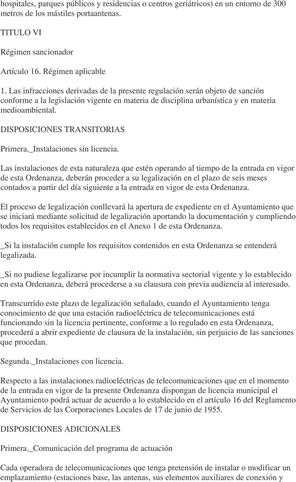 DISPOSICIONES TRANSITORIAS Primera._Instalaciones sin licencia.