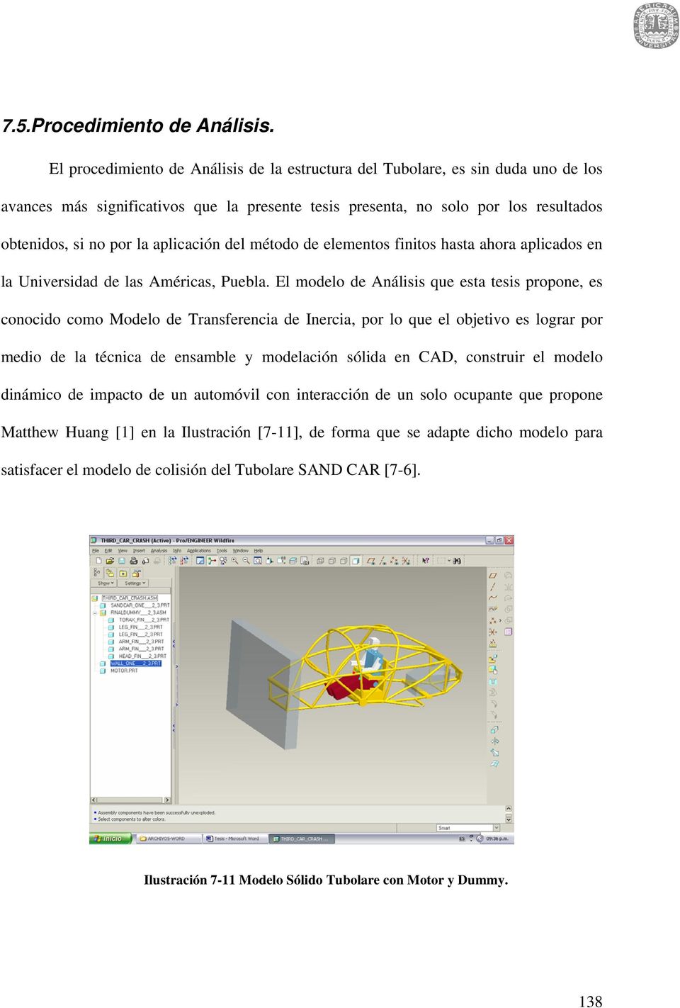 aplicación del método de elementos finitos hasta ahora aplicados en la Universidad de las Américas, Puebla.