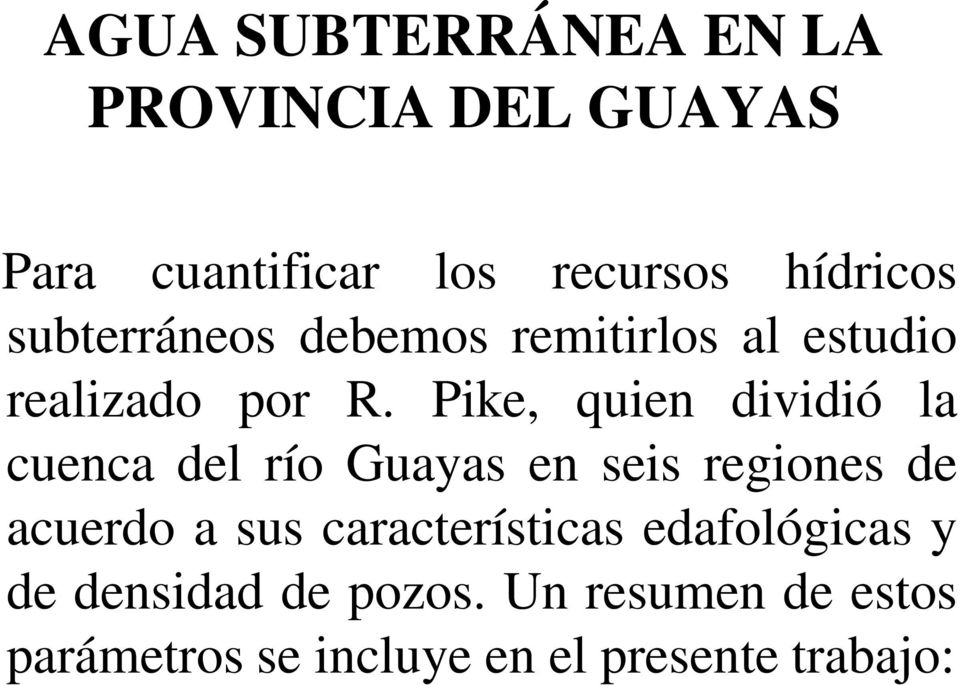 Pike, quien dividió la cuenca del río Guayas en seis regiones de acuerdo a sus