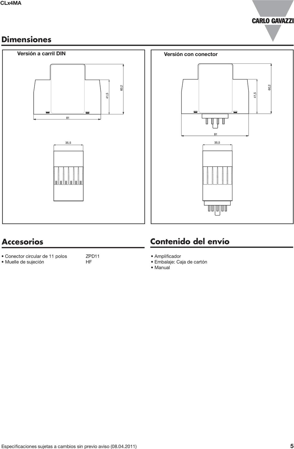 sujeción ZPD11 HF Contenido del envío Amplificador Embalaje: Caja de