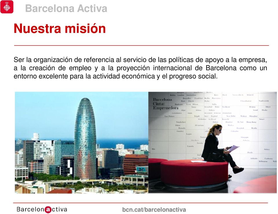 empleo y a la proyección internacional de Barcelona como un entorno