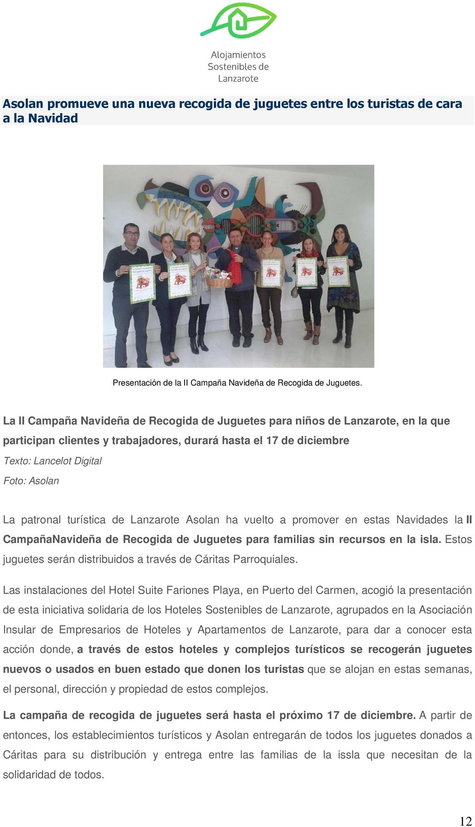 turística de Lanzarote Asolan ha vuelto a promover en estas Navidades la II CampañaNavideña de Recogida de Juguetes para familias sin recursos en la isla.