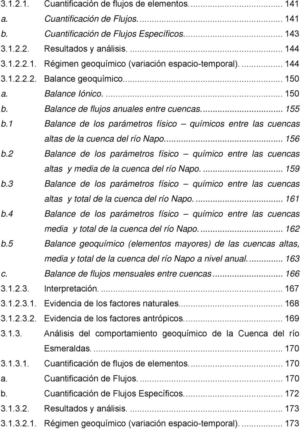 1 Balance de los parámetros físico químicos entre las cuencas altas de la cuenca del río Napo... 156 b.