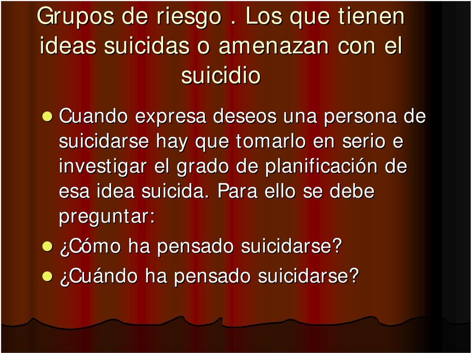 deseos una persona de suicidarse hay que tomarlo en serio e investigar el