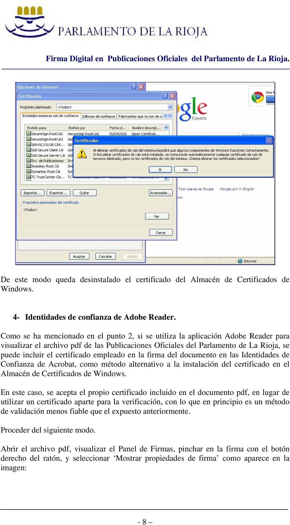 empleado en la firma del documento en las Identidades de Confianza de Acrobat, como método alternativo a la instalación del certificado en el Almacén de Certificados de Windows.