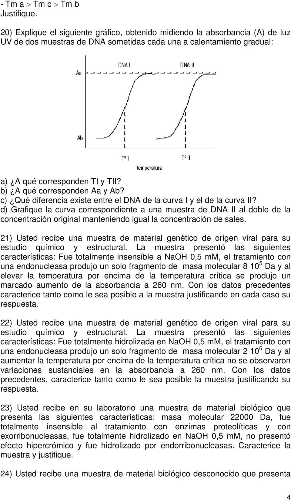 b) A qué corresponden Aa y Ab? c) Qué diferencia existe entre el DNA de la curva I y el de la curva II?