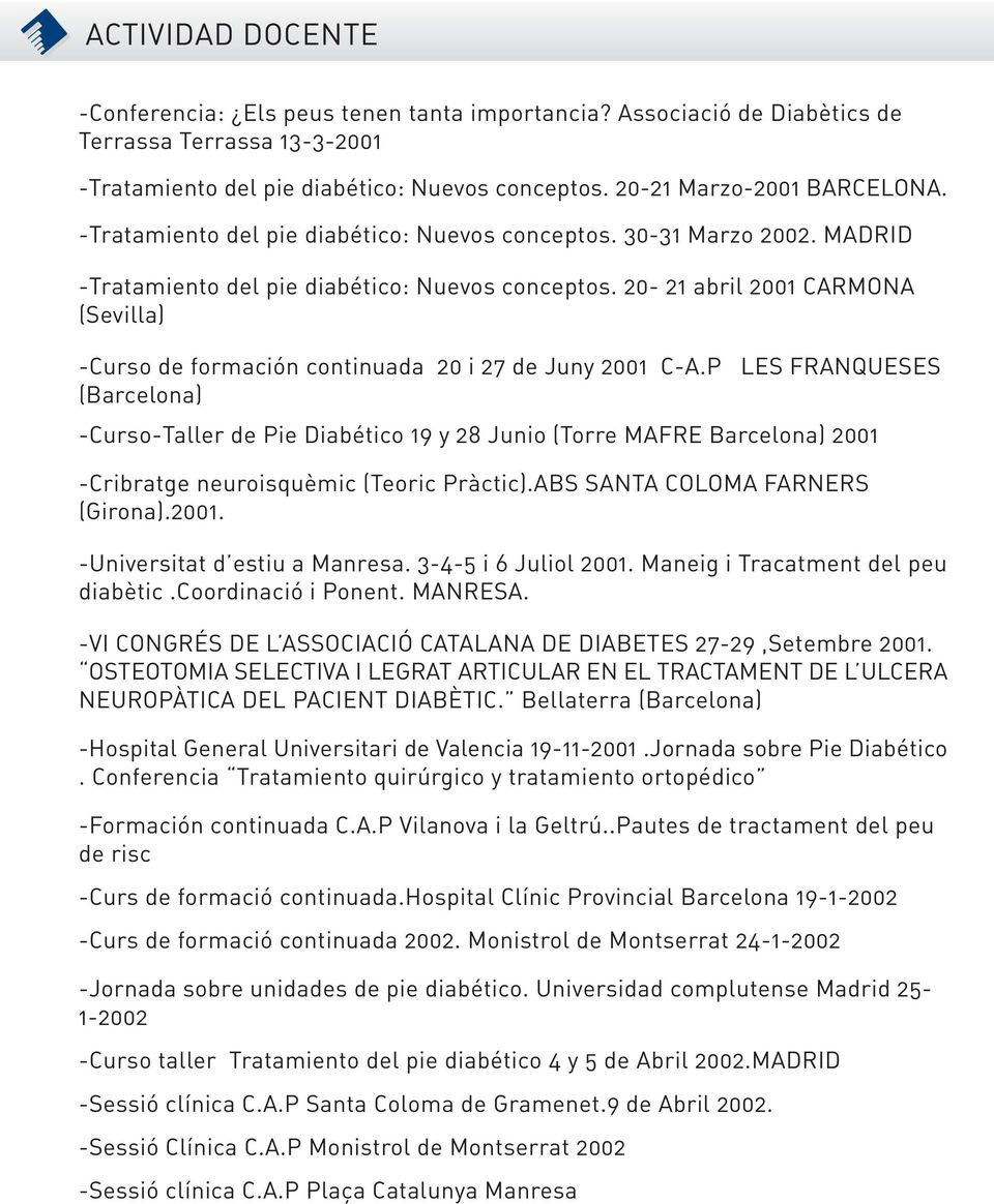 20-21 abril 2001 CARMONA (Sevilla) -Curso de formación continuada 20 i 27 de Juny 2001 C-A.
