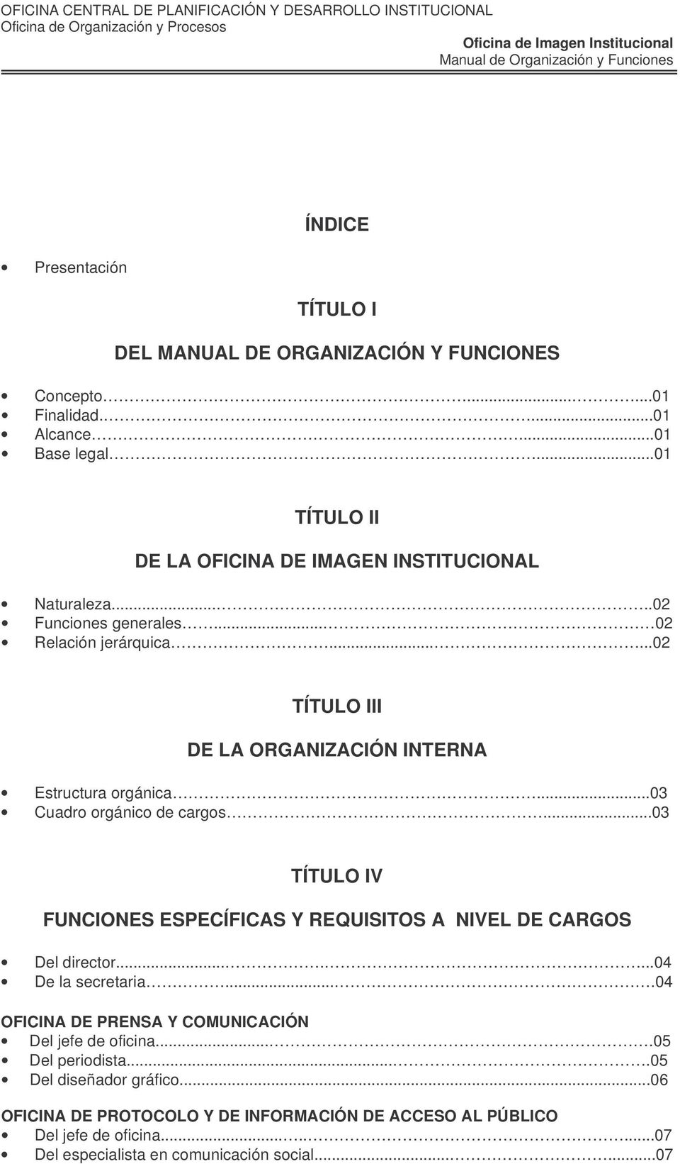 .....02 TÍTULO III DE LA ORGANIZACIÓN INTERNA Estructura orgánica...03 Cuadro orgánico de cargos.
