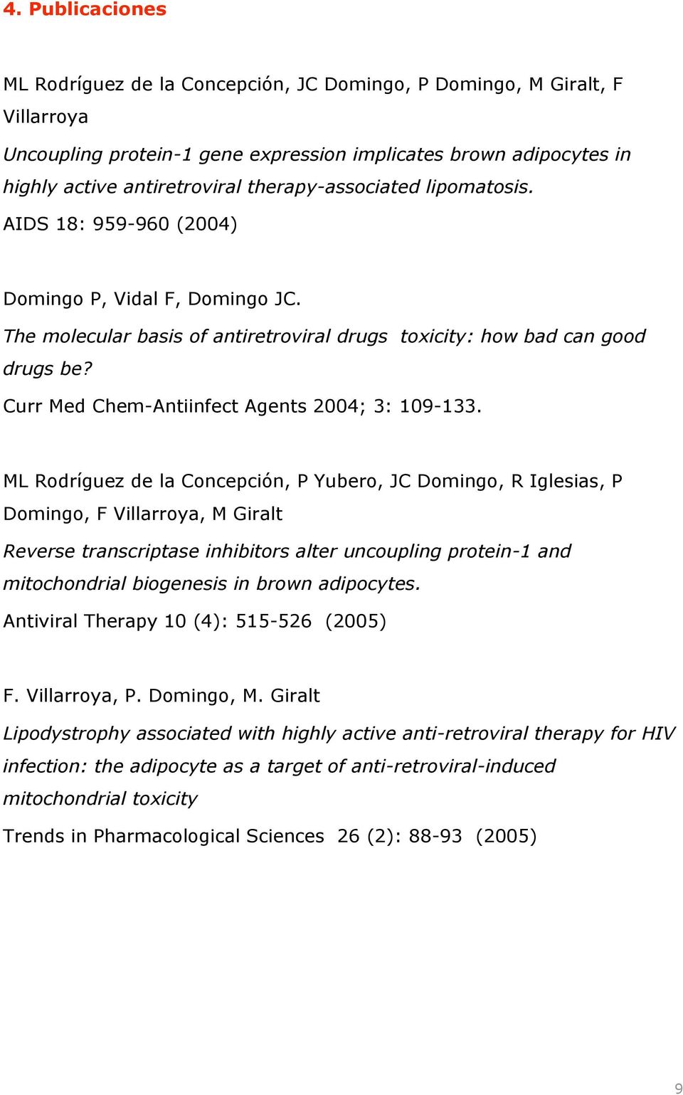 Curr Med Chem-Antiinfect Agents 2004; 3: 109-133.