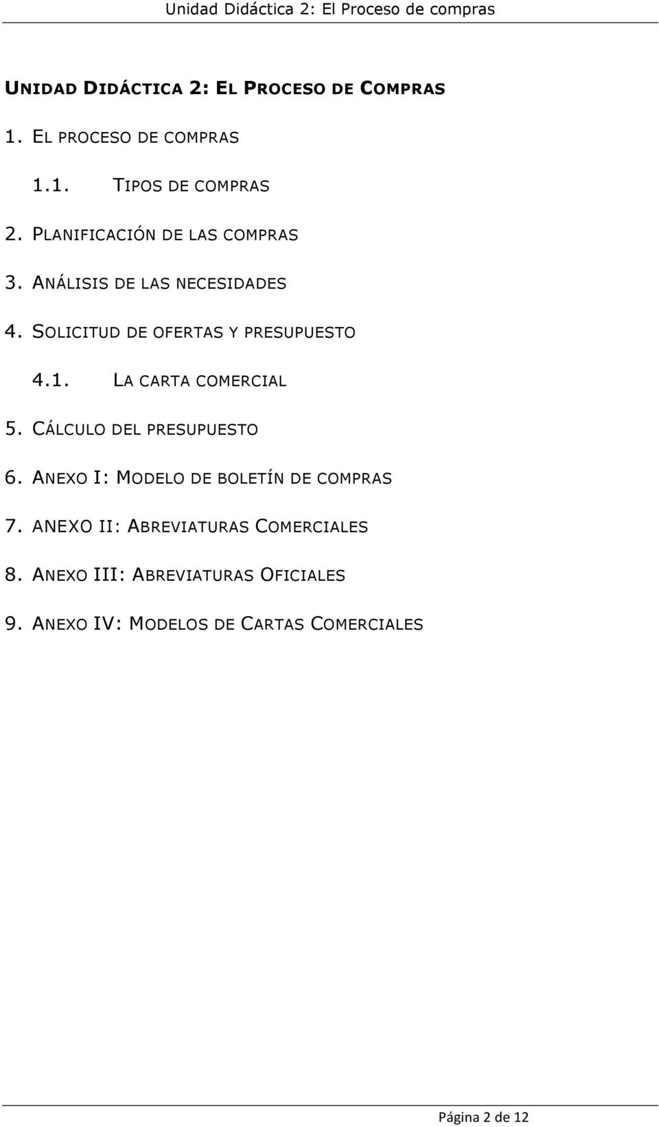 LA CARTA COMERCIAL 5. CÁLCULO DEL PRESUPUESTO 6. ANEXO I: MODELO DE BOLETÍN DE COMPRAS 7.