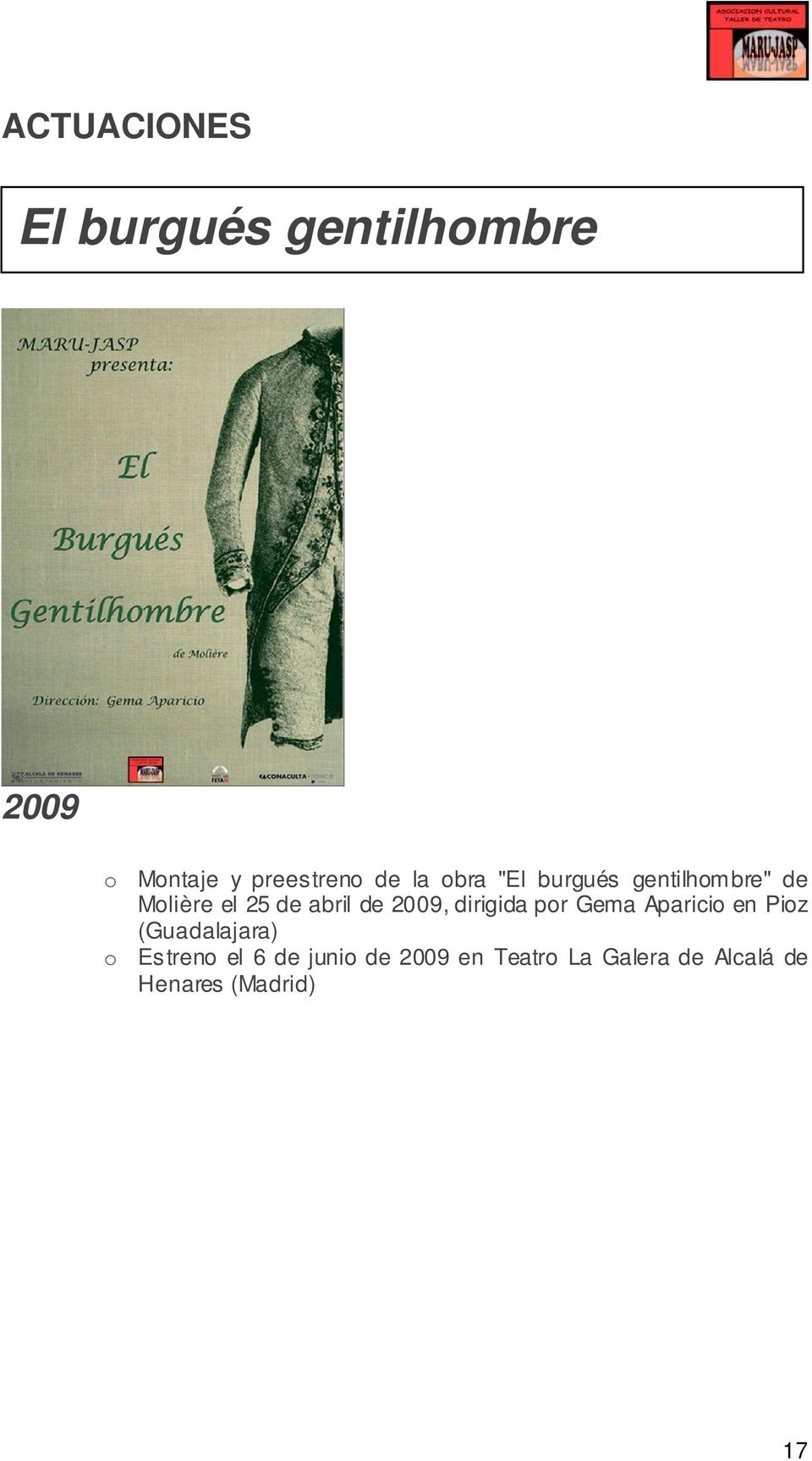 2009, dirigida por Gema Aparicio en Pioz (Guadalajara) o Estreno el