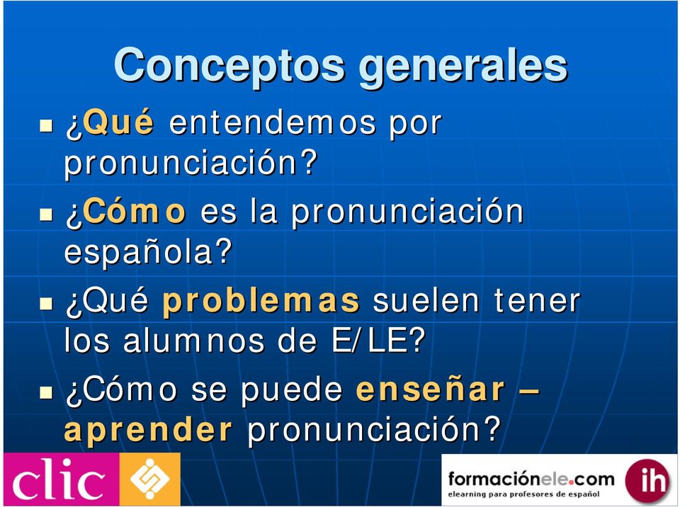 Cómo es la pronunciación española?