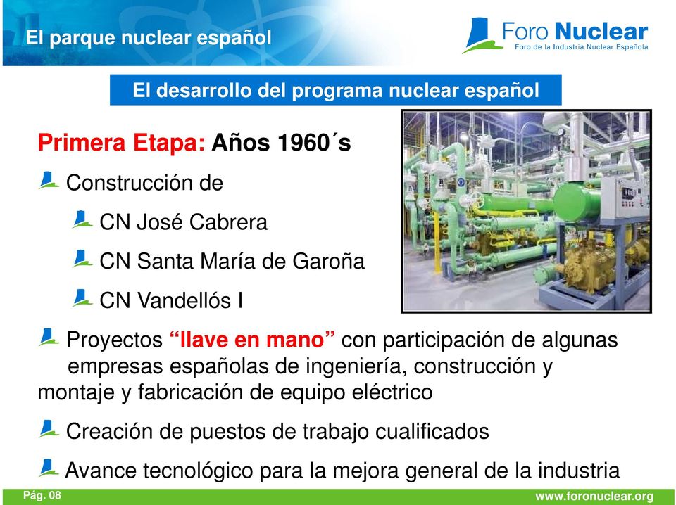 participación de algunas empresas españolas de ingeniería, construcción y montaje y fabricación de equipo